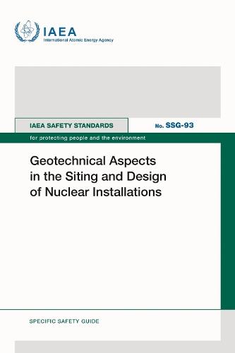 Geotechnical Aspects in the Siting and Design of Nuclear Installations