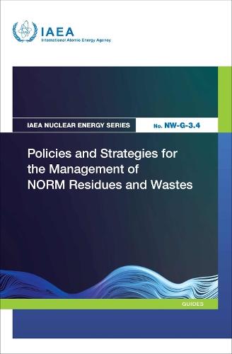 Policies and Strategies for the Management of NORM Residues and Wastes