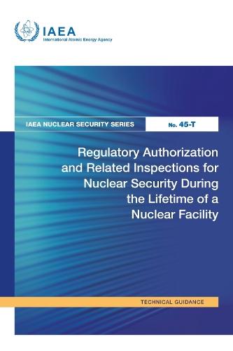 Regulatory Authorization and Related Inspections for Nuclear Security During the Lifetime of a Nuclear Facility