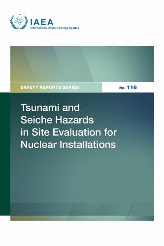 Tsunami and Seiche Hazards in Site Evaluation for Nuclear Installations