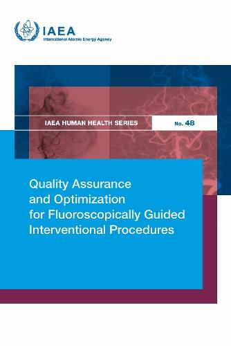 Quality Assurance and Optimization for Fluoroscopically Guided Interventional Procedures