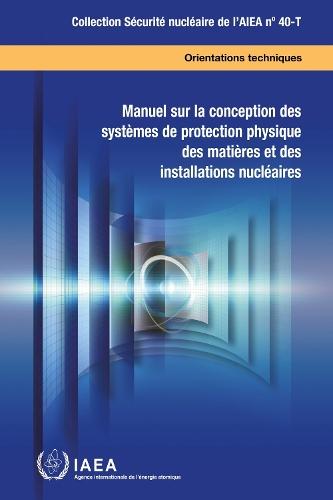 Manuel Sur La Conception Des Systèmes De Protection Physique Des Matières Et Des Installations Nucléaires