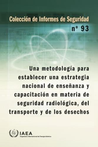 A Methodology for Establishing a National Strategy for Education and Training in Radiation, Transport and Waste Safety