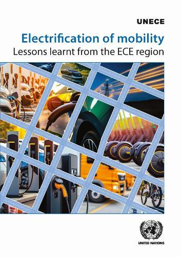 Electrification of Mobility: Lessons Learnt from the ECE Region