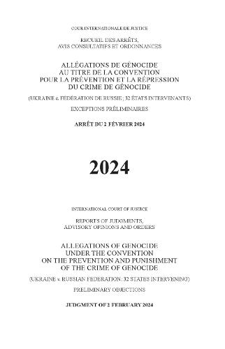 Allegations of Genocide Under the Convention on the Prevention and Punishment of the Crime of Genocide (Ukraine V. Russian Federation: 32 States Intervening) Preliminary Objections: Judgment of 2 February 2024