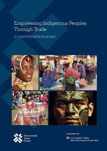 Empowering Indigenous Peoples Through Trade: A Comprehensive Roadmap