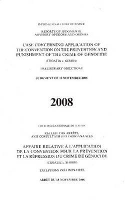 Case Concerning Application of the Convention on the Prevention and Punishment of the Crime of Genocide: Croatia v. Serbia, Preliminary Objections, Judgment of 18 November 2008