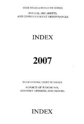Reports of Judgments, Advisory Opinions and Orders: 2007, Index
