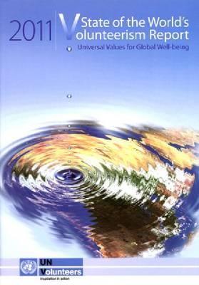 State of the World's Volunteerism Report 2011: Universal Values for Global Well-Being
