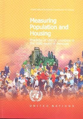 Measuring Population and Housing: Practices of UNECE Countries in the 2000 Round of Censuses