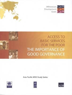 Access to Basic Services for the Poor: The Importance of Good Governance