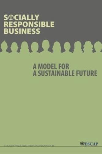 Socially Responsible Business: A Model for a Sustainable Future