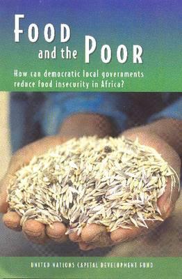 Food and the Poor: How Can Democratic Local Governments Reduce Food Insecurity in Africa