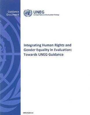 Integrating human rights and gender equality in evaluation: towards UNEG guidance