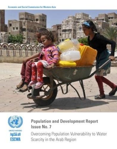 Population and Development Report: Issue Number 7: Overcoming Population Vulnerability to Water Scarcity in the Arab Region