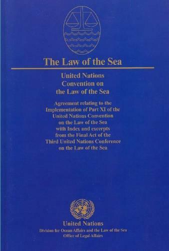 The Law of the Sea: Official Texts of the United Nations Convention on the Law of the Sea of 10 December 1982 and the Agreement Relating to the Implementation