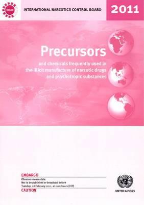 Precursors and Chemicals Frequently Used in the Illicit Manufacture of Narcotic Drugs and Psychotropic Substances 2011
