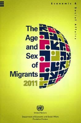 The Age and Sex Migrants 2011 (Economic & Social Affairs)