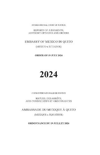 Embassy of Mexico in Quito (Mexico V. Ecuador): Order of 19 July 2024