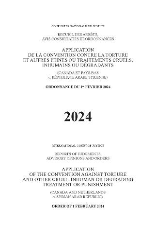 Application of the Convention Against Torture and Other Cruel, Inhuman or Degrading Treatment or Punishment (Canada and the Netherlands V. Syrian Arab Republic): Order of 1 February 2024