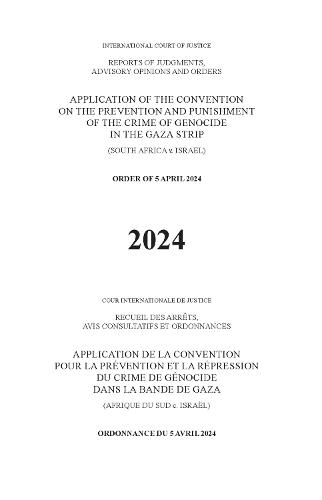 Application of the Convention on the Prevention and Punishment of the Crime of Genocide in the Gaza Strip (South Africa V. Israel): Order of 5 April 2024