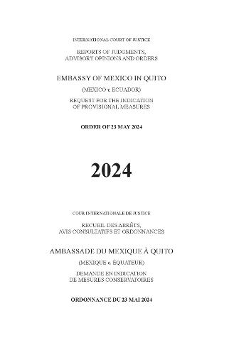Embassy of Mexico in Quito (Mexico V. Ecuador): Order of 23 May 2024 on the Request for the Indication of Provisional Measures