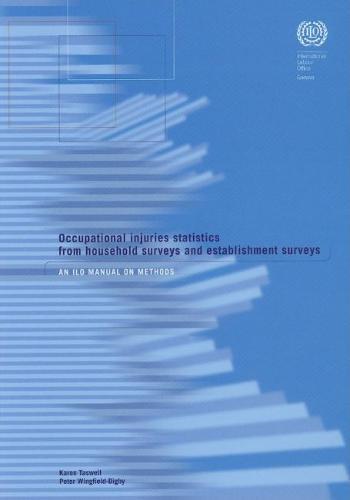 Occupational injuries statistics from household surveys and establishment surveys: an ILO manual on methods