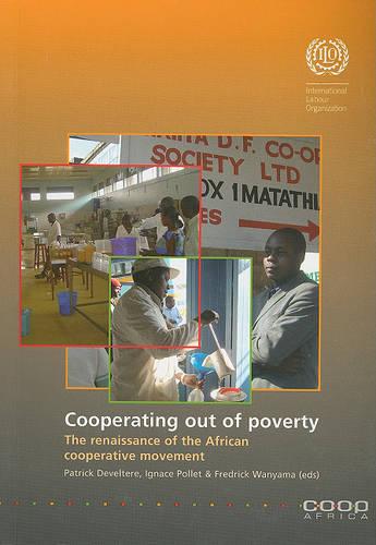 Cooperating out of poverty: the renaissance of the African cooperative movement