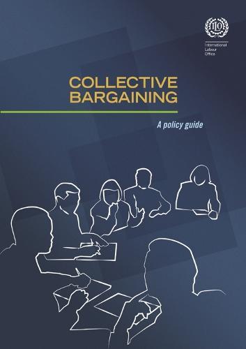 Collective bargaining: a policy guide