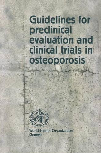 Guidelines for Preclinical Evaluation and Clinical Trials in Osteoporosis