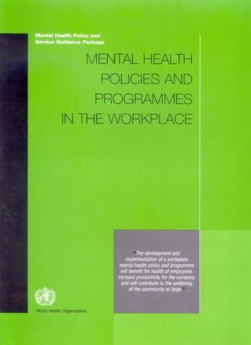 Mental Health Policies and Programmes in the Workplace: Mental Health Policy and Service Guidance Package