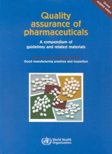 Quality Assurance of Pharmaceuticals: A Compendium of Guidelines and Related Materials
