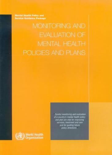 Monitoring and Evaluation of Mental Health Policies and Plans: Mental Health Policy and Service Guidance Package
