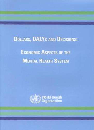 Dollars, Dalys and Decisions: Economic Aspects of the Mental Health System