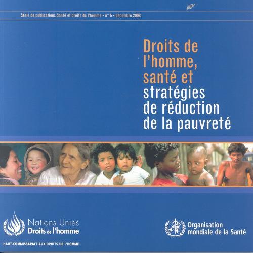 Droits de L'Homme, Sante Et Strategies de Reduction de La Pauvrete: Serie de Publications Sante Et Droits Humains