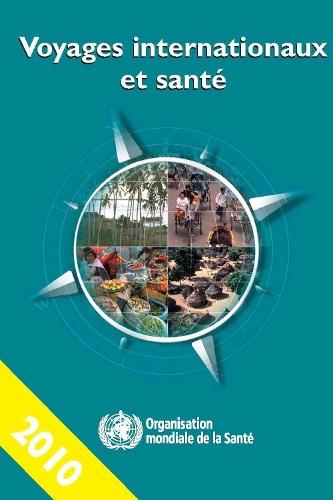 Voyages Internationaux Et Santé 2010: Situation Au 1er Janvier 2010
