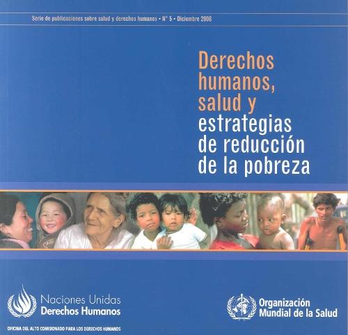 Derechos Humanos, Salud Y Estrategias de Reducción de la Pobreza: Serie de Publicaciones Sobre Salud Y Derechos Humanos