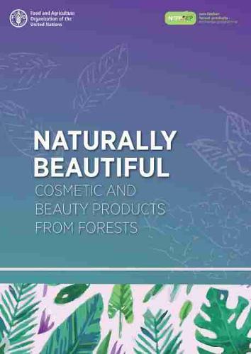 Naturally beautiful: Linking forests to the cosmetics, health and beauty industry