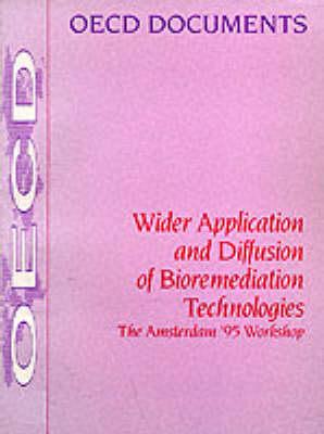 Wider Application and Diffusion of Bioremediation Technologies: The Amsterdam '95 Workshop