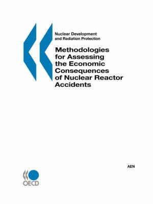 Radiation Protection Methodologies for Assessing the Economic Consequences of Nuclear Reactor Accidents