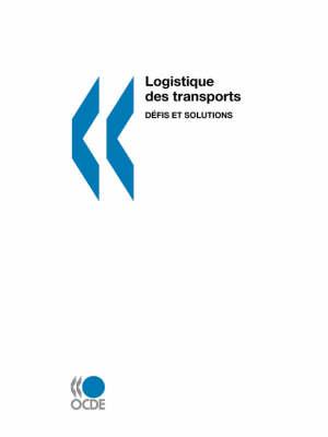 Logistique DES Transports: D?Fis Et Solutions
