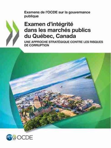 Examen d'integrite dans les marches publics du Quebec, Canada