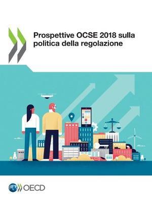 Prospettive Ocse 2018 Sulla Politica Della Regolazione