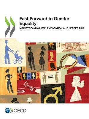 Fast forward to gender equality: mainstreaming, implementation and leadership