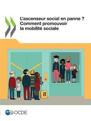 L'Ascenseur Social En Panne ? Comment Promouvoir La Mobilite Sociale
