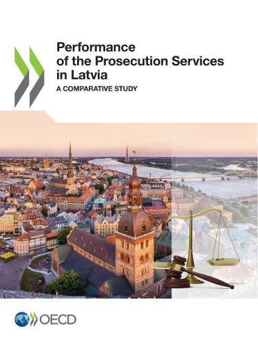 Performance of the prosecution services in Latvia: a comparative study