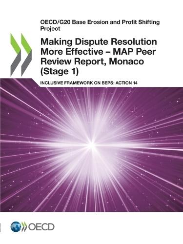 Making dispute resolution more effective: MAP peer review report, Monaco (Stage 1), inclusive framework on BEPs, Action 14