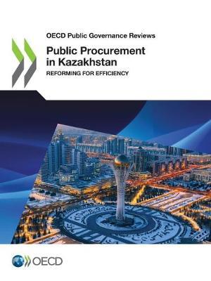 Public procurement in Kazakhstan: reforming for efficiency