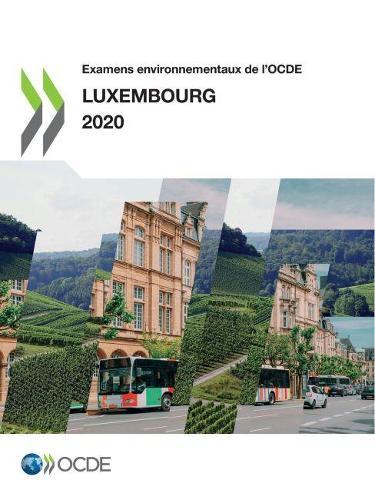 Examens Environnementaux de l'Ocde: Luxembourg 2020