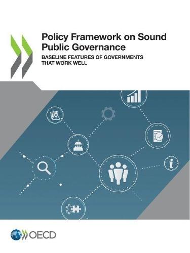 Policy framework on sound public governance: baseline features of government's that work well